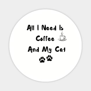 All I Need is Coffee and my Cat Magnet